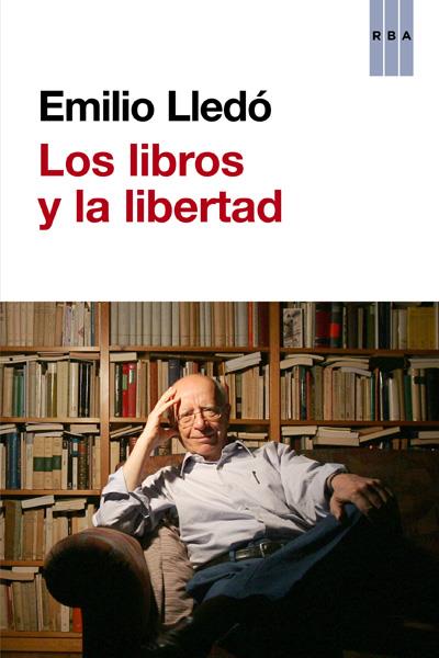 Los libros y la libertad | 9788490065686 | Lledó, Emilio