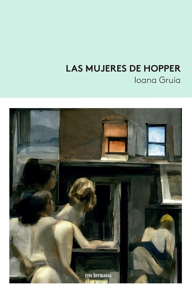 Las mujeres de Hopper | 9788419243102 | Gruia, Ioana