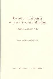 De robots i màquines o un nou tractat d'alquímia | 9788416416356 | Santanera, Raquel