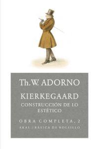 Kierkegaard. Construcción de lo estético | 9788446016786 | Adorno, Theodor W.