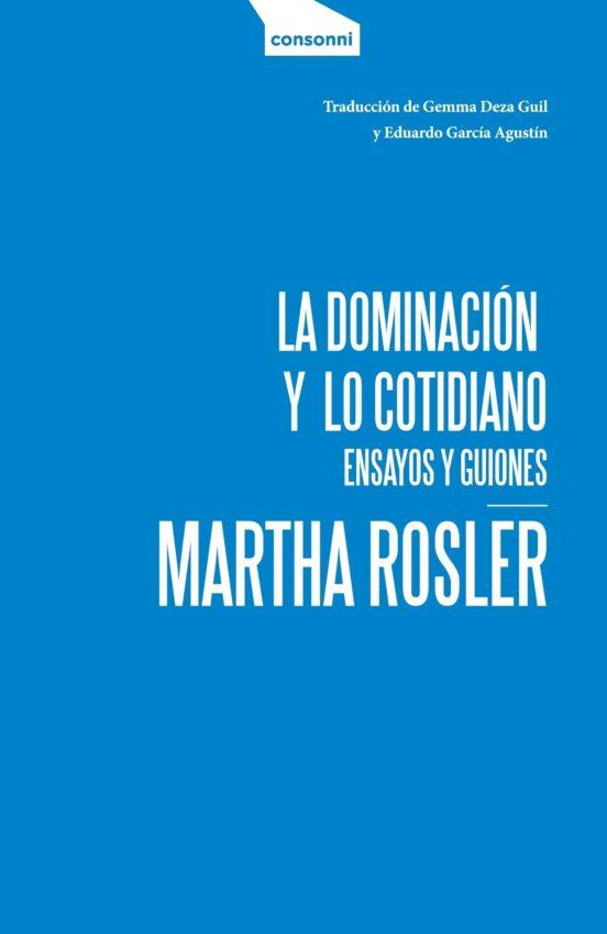 La dominación y lo cotidiano | 9788416205431 | Rosler, Martha