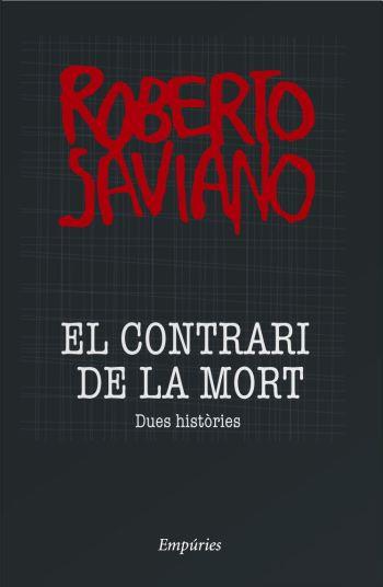 El contrari de la mort | 9788497874335 | Saviano, Roberto