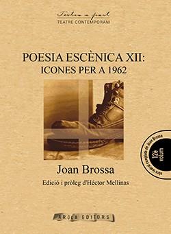 Poesia escènica XII: Icones per a 1962 | 9788494545535 | Brossa, Joan