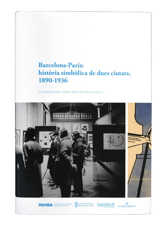 Barcelona-París: història simbòlica de dues ciutats, 1890-1936 | 9788491564423 | Charle, Cristophe/Martí Monterde, Antoni