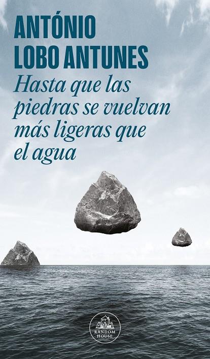 Hasta que las piedras se vuelvan más ligeras que el agua | 9788439741862 | Lobo Antunes, António