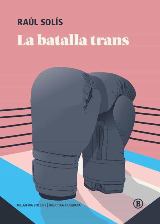La batalla trans | 9788418684340 | Solís, Raúl