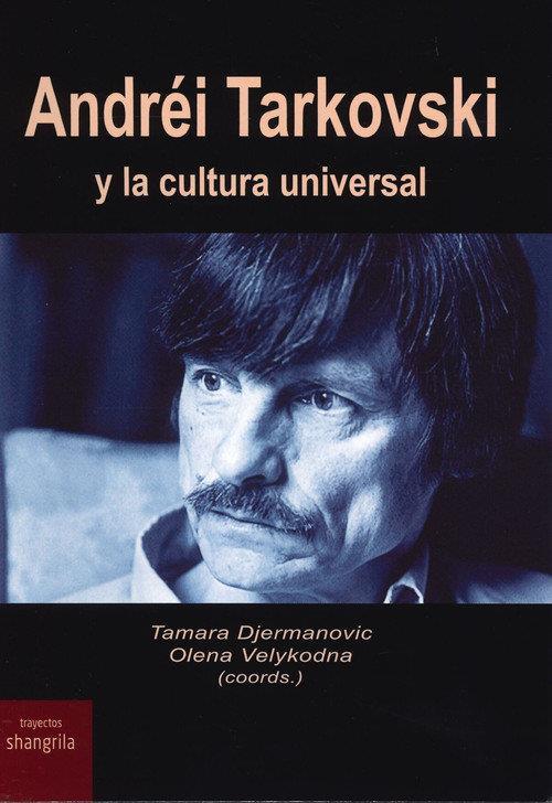 Andréi Tarkovski y la cultura universal | 9788412256819 | Djermanovic, Tamara; Velykodna, Olena (coords.)