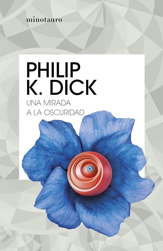 Una mirada a la oscuridad | 9788445007310 | Dick, Philip K.
