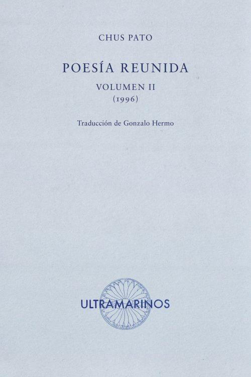 Poesía reunida. Volumen II | 9788494520891 | Pato, Chus