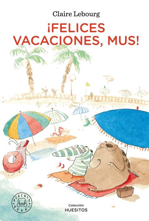 ¡Felices vacaciones, Mus! | 9788418187896 | Lebourg, Claire