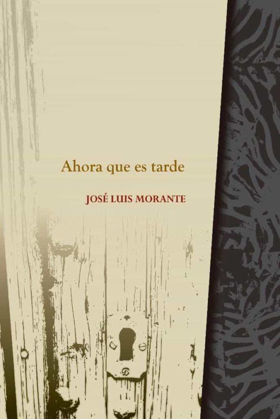 Ahora que es tarde | 9788412160369 | Morante, José Luis