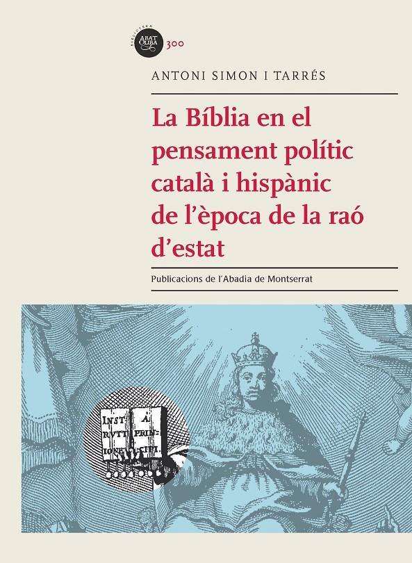 La Bíblia en el pensament polític català i  hispànic de l'època de la raó d'esta | 9788498838190 | Simon i Tarrés, Antoni