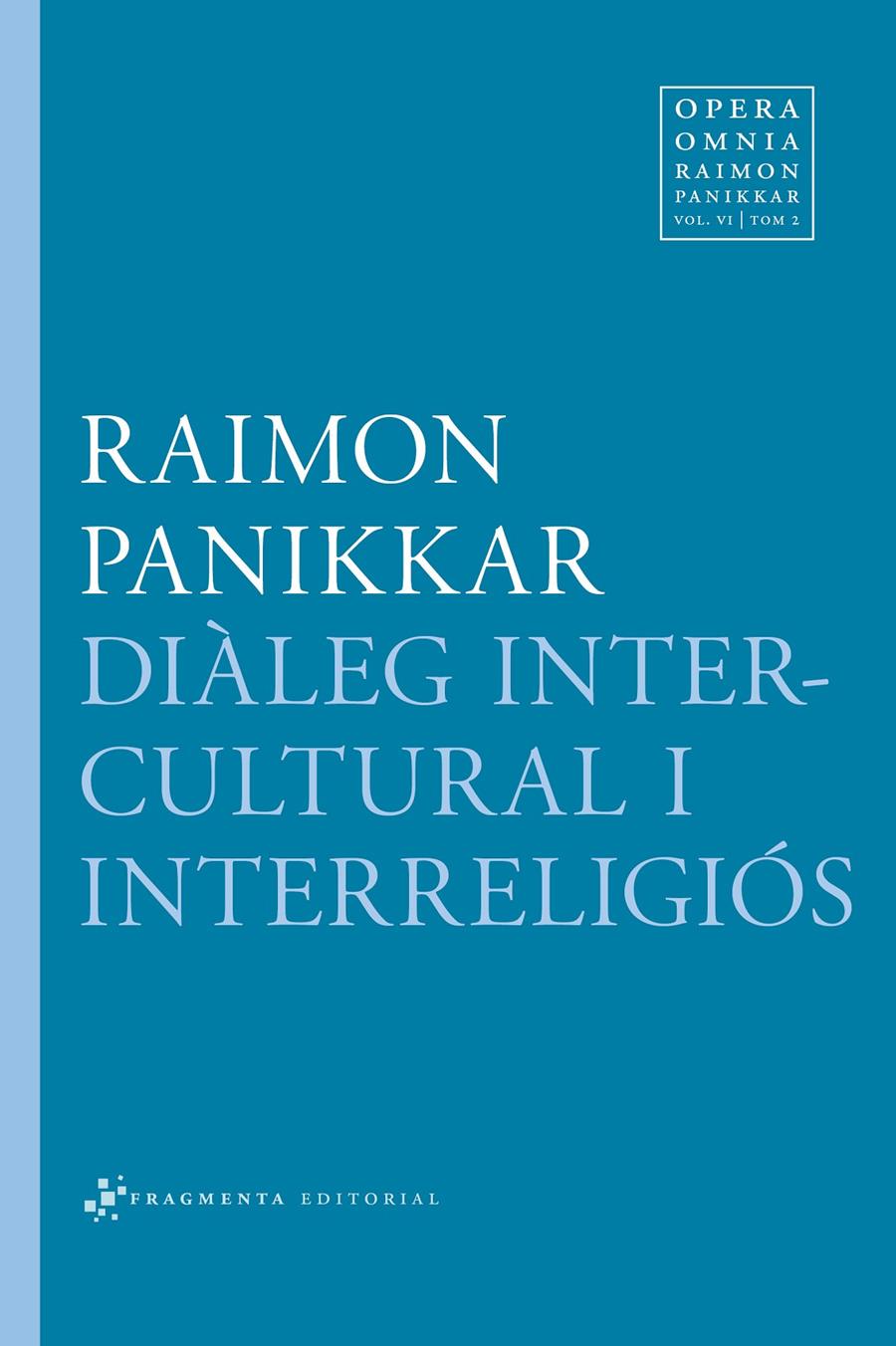 Diàleg intercultural i interreligiós | 9788415518136 | Panikkar Alemany, Raimon/Carrara Pavan, Milena
