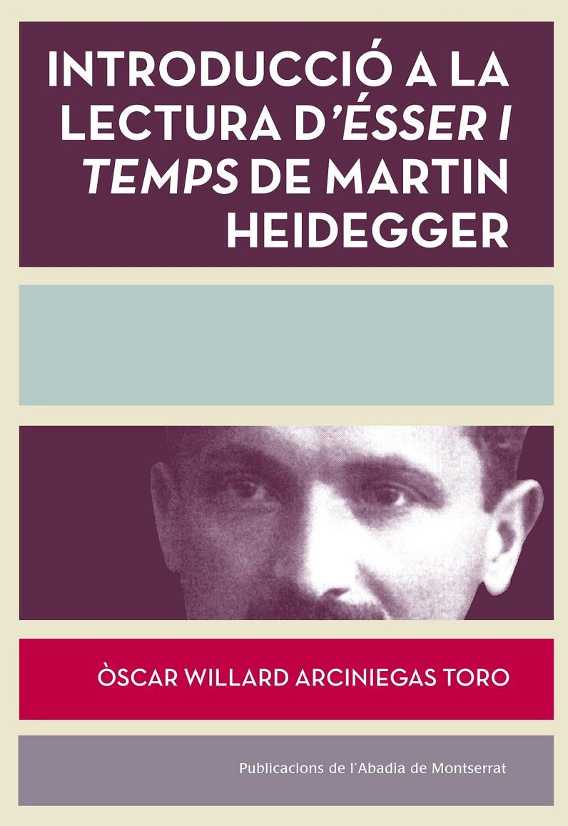 Introducció a la lectura d'Ésser i temps de Martín Heidegger (1889-1976) | 9788498838084 | Arciniegas Toro, Òscar Willard