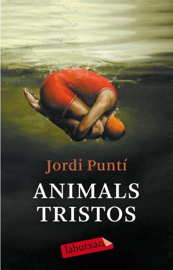 Animals tristos | 9788499300931 | Puntí, Jordi