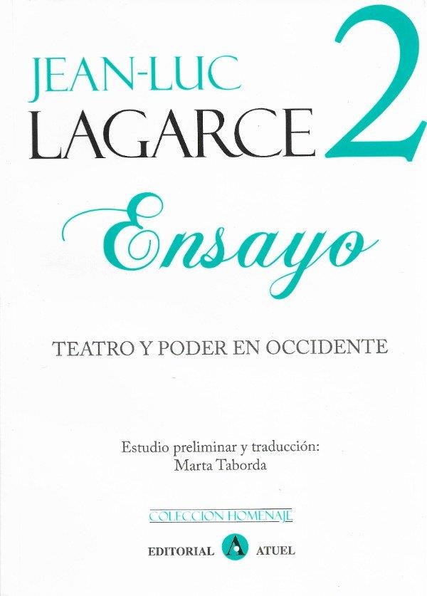 Jean-Luc Lagarce. Vol 2: Ensayo: Teatro y poder en occidente | 9789871155415 | Lagarce, Jean-Luc
