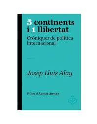 5 continents i 1 llibertat	 | 9788415315773 | Josep Lluís Alay 
