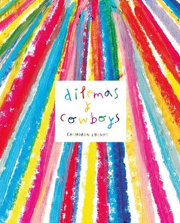 Dilemas y cowboys | 9788412109160 | Lozano, Cachorro