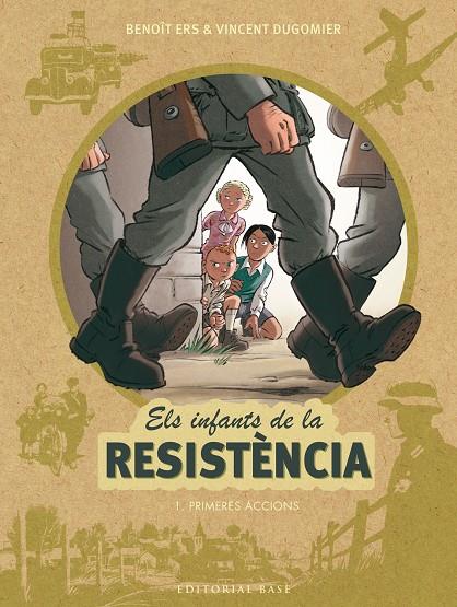 Els infants de la resistència 1. Primeres accions | 9788416587667 | Ers, Benoît/Dugomier, Vincent