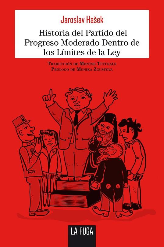 Historia del Partido del Progreso Moderado Dentro de los Límites de la Ley | 9788494309625 | Hasek, Jaroslav