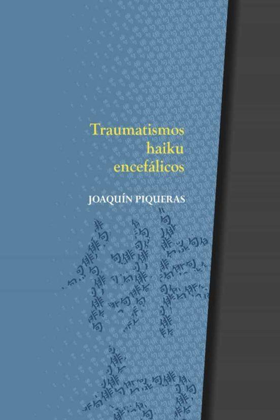 Traumatismos haiku encefálicos | 9788412160390 | Piqueras, Joaquín