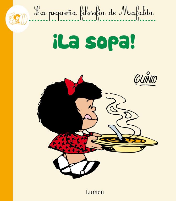 ¡La sopa! (La pequeña filosofía de Mafalda) | 9788426401793 | QUINO