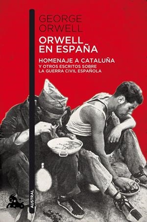Orwell en España: Homenaje a Cataluña y otros escritos | 9788490660546 | George Orwell