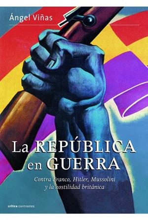 La república  en guerra | 9788498926828 | Viñas, Ángel 