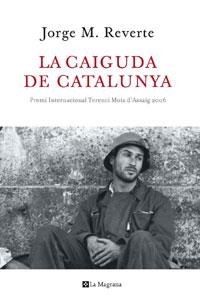 La caiguda de Catalunya | 9788498674231 | M. Reverte, Jorge