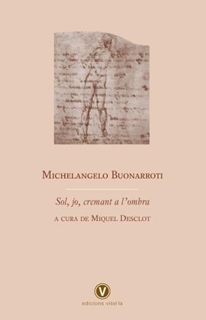 Sol, jo, cremant a l'ombra. Michelangelo Buonarroti | 9788493716240 | Creus Muñoz, Miquel