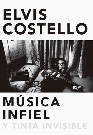 Música infiel y tinta invisible | 9788416420629 | Costello, Elvis