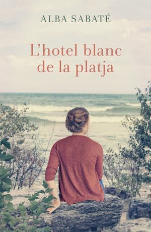 L'hotel blanc de la platja | 9788466420983 | Alba Sabaté Villagrasa