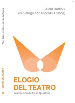 Elogio del teatro | 9788494417696 | Badiou, Alain/Truong, Nicolas