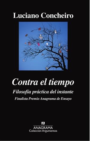 Contra el tiempo. Filosofía práctica del instante | 9788433964090 | Concheiro, Luciano