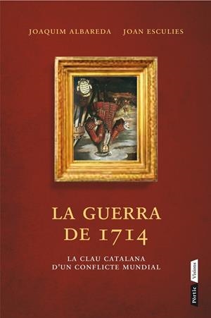 La guerra de 1714 | 9788498092660 | Joaquim Albareda Salvadó/Joan Esculies Serrat