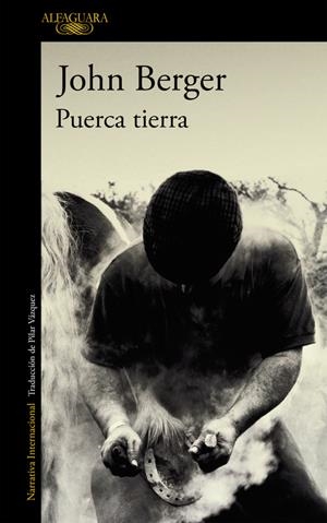 Puerca tierra (De sus fatigas 1) | 9788420470467 | BERGER, JOHN