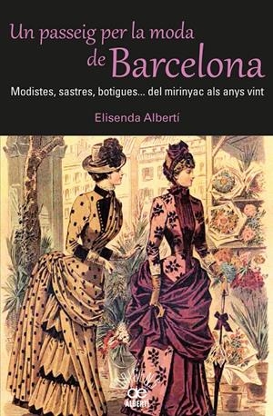 Un passeig per la moda de Barcelona. Modistes, sastres, botigues... del mirinyac | 9788472460980 | Albertí, Elisenda