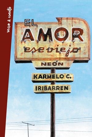 El amor, ese viejo neón | 9788403515987 | IRIBARREN, KARMELO