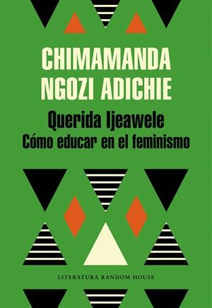 Querida Ijeawele. Cómo educar en el feminismo | 9788439732709 | NGOZI ADICHIE, CHIMAMANDA