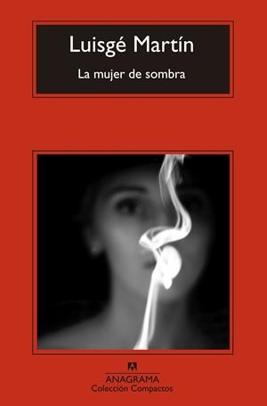 La mujer de sombra | 9788433977663 | Luisgé Martín