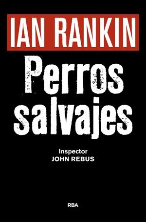 Perros salvajes | 9788490567494 | Rankin, Ian