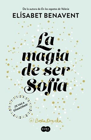 La magia de ser Sofía (Bilogía Sofía 1) | 9788491291107 | BENAVENT, ELISABET