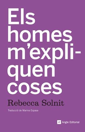 Els homes m'expliquen coses | 9788415307518 | Solnit -, Rebecca