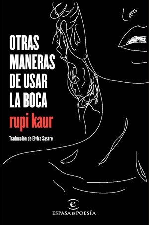 Otras maneras de usar la boca | 9788467049022 | Kaur, Rupi