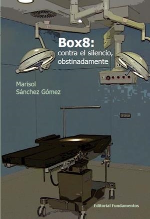 Box8: contra el silencio, obstinadamente | 9788424512972 | Sánchez Gómez, Marisol