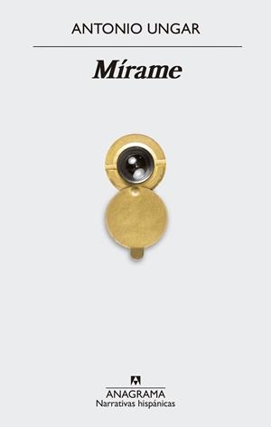 Mírame | 9788433998484 | Ungar, Antonio