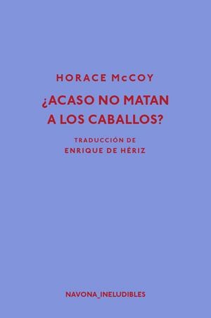 ¿Acaso no matan a los caballos? | 9788417181239 | McCoy, Horace