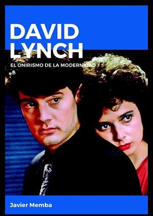 David Lynch. El onirismo de la modernidad | 9788415448211 | González Memba, Javier