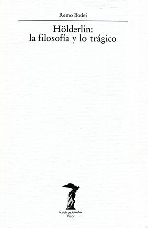 Hölderlin: la filosofía y lo trágico | 9788477745334 | Bodei, Remo