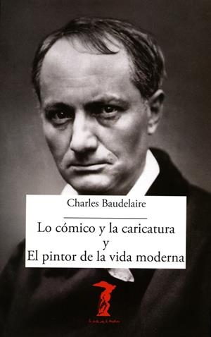 Lo cómico y la caricatura y El pintor de la vida moderna | 9788477743064 | Baudelaire, Charles
